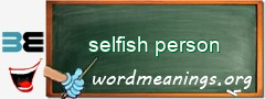 WordMeaning blackboard for selfish person